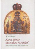 Szántai Lajos - Szent őseink nyomában maradva