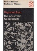 Aron, Raymond - Die industrielle Gesellschaft