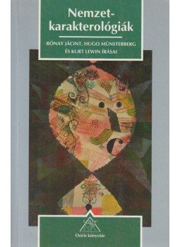 Lewin, Kurt, Münsterberg, Hugo, Rónay Jácint, Hunyady György - Nemzetkarakterológiák Lewin, Kurt, Münsterberg, Hugo, Rónay Jácint, Hunyady György - Nemzetkarakterológiák, Budapest 2001 antikvár könyv