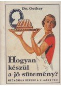 Oetker dr. - Hogyan készül a jó sütemény?