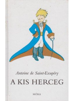 Saint-Exupéry, Antoine de - A kis herceg Saint-Exupéry, Antoine de - A kis herceg, Budapest 2003 antikvár könyv