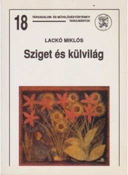 Lackó Miklós - Sziget és külvilág (dedikált) Lackó Miklós - Sziget és külvilág (dedikált), Budapest 1996 antikvár könyv