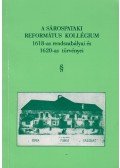 Szentimrei Mihály (szerk.) - A Sárospataki Református Kollégium 1618-as rendszabályai és 1620-as törvényei