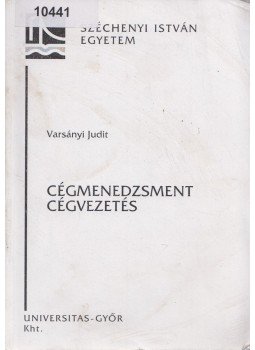 Varsányi Judit - Cégmenedzsment - cégvezetés Varsányi Judit - Cégmenedzsment - cégvezetés, Győr 2007 antikvár könyv