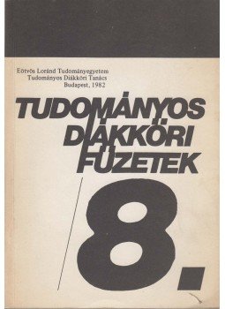 Kovács Kálmán (szerk.) - Tudományos diákköri füzetek 8., Budapest 1982 antikvár könyv