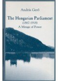 Gerő András - The Hungarian Parliament (1967-1918) (Dedikált)