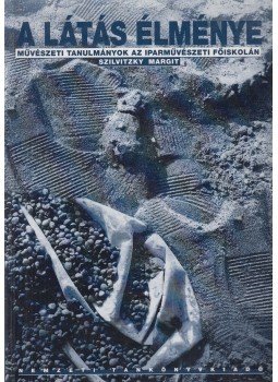 Szilvitzky Margit - A látás élménye (dedikált) Szilvitzky Margit - A látás élménye (dedikált), Budapest 1995 antikvár könyv