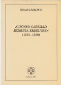 Szilas László SJ - Alfonso Carrillo jezsuita Erdélyben (1591-1599) (Dedikált)