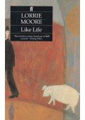 Lorrie Moore - Like Life
