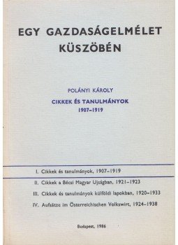 Polányi Károly - Egy gazdaságelmélet küszöbén, Budapest 1986 antikvár könyv