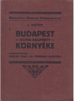Barcza Imre, Thirring Gusztáv dr. - Budapest Duna-balparti környéke I. kötet, Budapest 1923 antikvár könyv