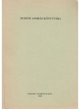 Monok István (szerk.) - Dudith András könyvtára Monok István (szerk.) - Dudith András könyvtára, 1993 1993 antikvár könyv