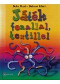 Bubcsó Klári,Beke Mari - Játék fonallal, textillel