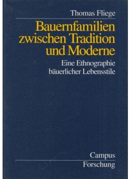 Fliege, Thomas - Bauernfamilien zwischen Tradition und Moderne Fliege, Thomas - Bauernfamilien zwischen Tradition und Moderne, Frankfurt-New York 1998 antikvár könyv