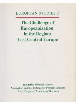 Szabó Máté - The Challenge of Europeanization in the Region: East Central Europe, Budapest 1996 antikvár könyv