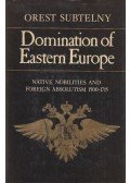 Subtelny, Orest - Domination of Eastern Europe