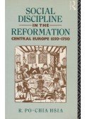 R. Po-chia Hsia - Social Discipline in the Reformation: Central Europe 1550-1750