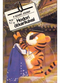 P. Szabó József - Hodori ötkarikával P. Szabó József - Hodori ötkarikával, Budapest 1988 antikvár könyv
