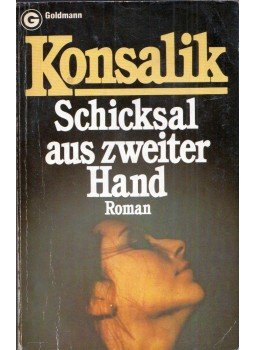 Heinz G. Konsalik - Schicksal aus zweiter Hand Heinz G. Konsalik - Schicksal aus zweiter Hand, 0 antikvár könyv