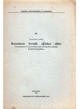 Klaniczay Gábor - Benandante - kresnik - zuduhač -táltos (dedikált) Klaniczay Gábor - Benandante - kresnik - zuduhač -táltos (dedikált), Budapest 1983 antikvár könyv