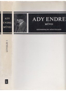 Belia György (szerk.) - Ady Endre levelei I. Belia György (szerk.) - Ady Endre levelei I., Budapest 1983 antikvár könyv