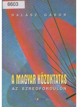 Halász Gábor - A magyar közoktatás az ezredfordulón Halász Gábor - A magyar közoktatás az ezredfordulón, Budapest 2001 antikvár könyv