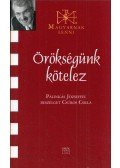 Csűrös Csilla - Örökségünk kötelez (dedikált)