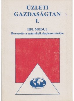 Grósz Györgyné - Bevezetés a számviteli alapismeretekbe Grósz Györgyné - Bevezetés a számviteli alapismeretekbe, Budapest 1996 antikvár könyv