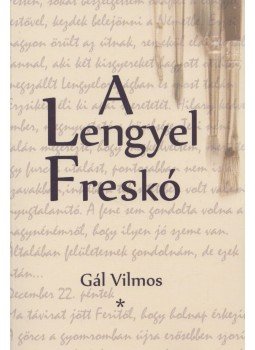 Gál Vilmos - A lengyel freskó,  2018 antikvár könyv