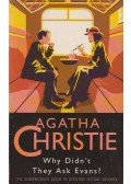 Agatha Christie - Why Didn't They Ask Evans?