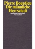 Pierre Bourdieu - Die mannliche Herrschaft
