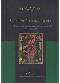 Balogh Judit - Székelyföldi karrierek (dedikált) Balogh Judit - Székelyföldi karrierek (dedikált), Budapest 2011 antikvár könyv