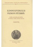 Tusor Péter - Kánoni kivizsgálás Pázmány Péterről