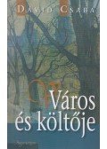 Dávid Csaba - Város és költője