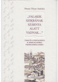 Pénzes Tiborc Szabolcs - "Valakik szikrának szárnya alatt vadnak..."