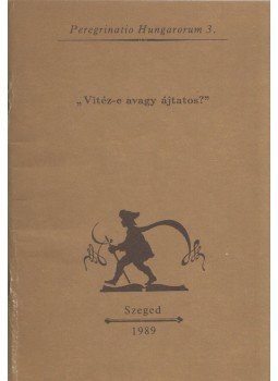 Szilasi László, Batthyány Ádám - "Vitéz-e avagy ájtatos?", Szeged 1989 antikvár könyv