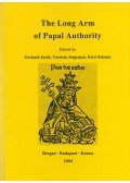 Gerhard Jaritz (ed.),Torstein Jorgensen (ed.),Kirsi Salonen (ed.) - The Long Arm of Papal Authority