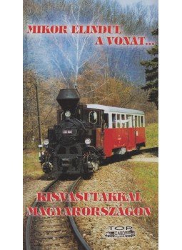Szilvási Éva , Kovách László - Kisvasutakkal Magyarországon Szilvási Éva , Kovách László - Kisvasutakkal Magyarországon, 2011 antikvár könyv
