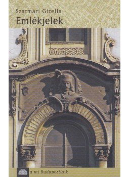 Szatmári Gizella - Emlékjelek, Budapest 2005 antikvár könyv