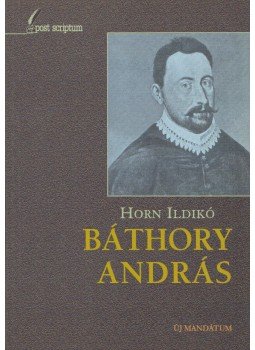 Horn Ildikó - Báthory András (Dedikált) Horn Ildikó - Báthory András (Dedikált), Budapest 2002 antikvár könyv