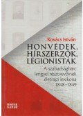 Kovács István - Honvédek, hírszerzők, légionisták (dedikált)