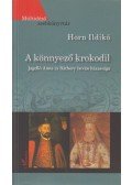 Horn Ildikó - A könnyező krokodil (dedikált)