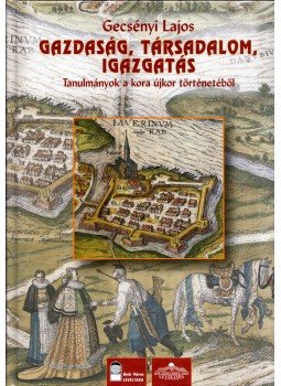 Gecsényi Lajos - Gazdaság, társadalom, igazgatás (dedikált), Győr 2008 antikvár könyv