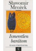 Slawomir Mrozek - Ismeretlen barátom
