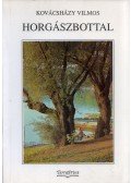 Kovácsházy Vilmos - Horgászbottal