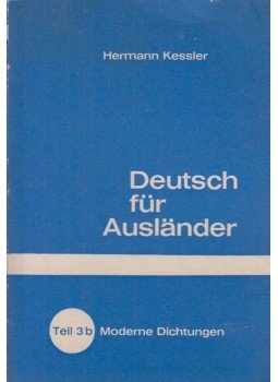 Kessler,Hermann - Deutsch für Ausländer Teil 3b Kessler,Hermann - Deutsch für Ausländer Teil 3b, Königswinter 1958 antikvár könyv