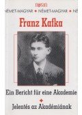 Franz Kafka - Jelentés az Akadémiának - Ein Bericht für eine Akademie