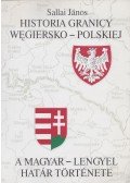 Sallai János - A magyar-lengyel határ története / Historia Granicy Wegiersko-Polskiej