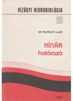 Dr. Felföldy Lajos - Hínár-határozó Dr. Felföldy Lajos - Hínár-határozó, Budapest 1990 antikvár könyv
