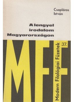 Csapláros István - A lengyel irodalom Magyarországon Csapláros István - A lengyel irodalom Magyarországon, Budapest 1985 antikvár könyv